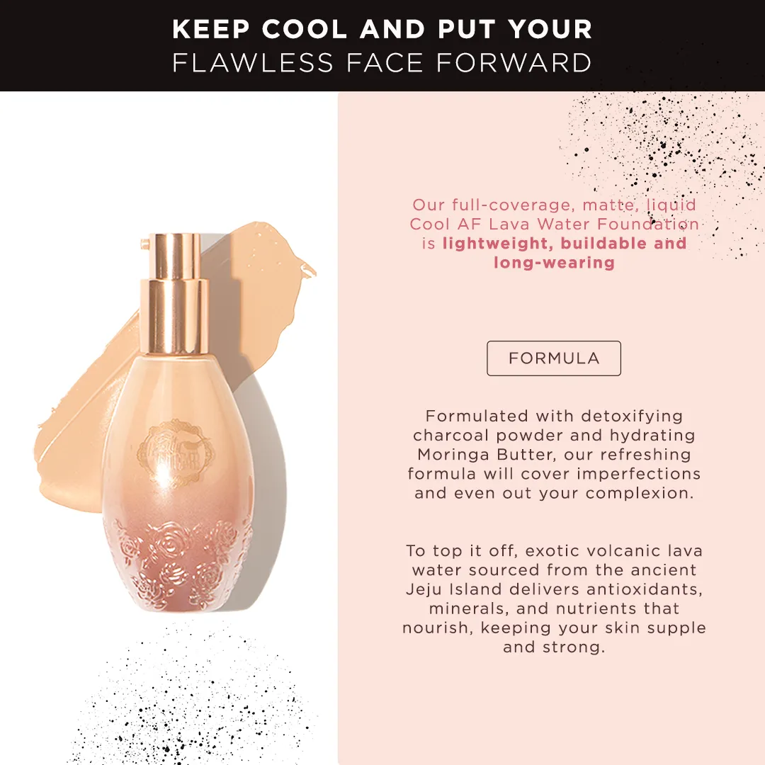 Cool AF Lava Water Foundation (MSRP $42)